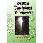Radomir Ristic: Balkan Traditional Witchcraft