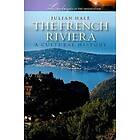 Julian Hale: The French Riviera: A Cultural History