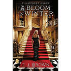 T J Brown: Summerset Abbey: A Bloom in Winter