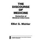 Elliot G Mishler: The Discourse of Medicine