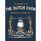 The Cookbook's Lab: The Dutch Oven Cookbook for Camping Chef