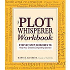 Martha Alderson: Plot Whisperer Workbook