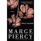 Marge Piercy: Three Women