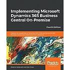 Roberto Stefanetti, Alex Chow: Implementing Microsoft Dynamics 365 Business Central On-Premise