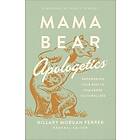 Hillary Morgan Ferrer: Mama Bear Apologetics