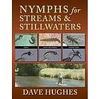 Dave Hughes: Nymphs for Streams &; Stillwaters