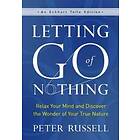 Peter Russell: Letting Go of Nothing