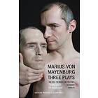 Marius von Mayenburg: Mayenburg: Three Plays