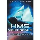 J a Sutherland: HMS Nightingale: Alexis Carew #4