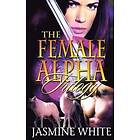 Jasmine White: The Female Alpha Trilogy