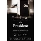 William Manchester: Death Of A President