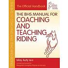 Islay Auty, The British Horse Society: BHS Manual for Coaching and Teaching Ridi