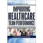 L Bendaly: Improving Healthcare Team Performance The 7 Requirements for Excellen