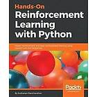 Sudharsan Ravichandiran: Hands-On Reinforcement Learning with Python
