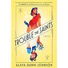 Alaya Dawn Johnson: Trouble the Saints