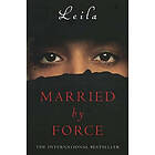 Leila: Married By Force