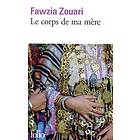 Fawzia Zouari: Le corps de ma mere