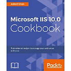 Ashraf Khan: Microsoft IIS 10,0 Cookbook