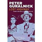 Peter Guralnick: Lost Highway: Journeys and Arrivals of American Musicians