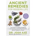 Dr Josh Axe: Ancient Remedies for Modern Life