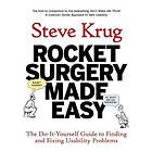 Steve Krug: Rocket Surgery Made Easy: The Do-It-Yourself Guide to Finding and Fixing Usability Problems