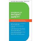 Peter Lachman: Oxford Professional Practice: Handbook of Patient Safety