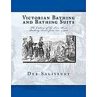 Deb Salisbury: Victorian Bathing and Suits: The Culture of the Two-Piece Dress from 1837 1901