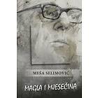 Mesa Selimovic: Magla i mjesecina