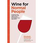 Elizabeth Schneider: Wine for Normal People
