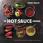 Robb Walsh: The Hot Sauce Cookbook
