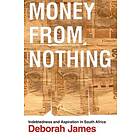 Deborah James: Money from Nothing