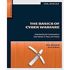 Steve Winterfeld, Jason Andress: The Basics of Cyber Warfare: Understanding the 