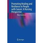 Mary Grossman: Promoting Healing and Resilience in People with Cancer: A Nursing Perspective