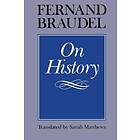 Fernand Braudel: On History