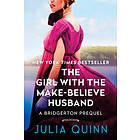 Julia Quinn: The Girl with the Make-Believe Husband: A Bridgerton Prequel