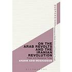 Arshin Adib-Moghaddam: On the Arab Revolts and Iranian Revolution