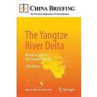 Dezan Shira & Associates, Chris Devonshire-Ellis, Samantha L Jones, Eunice Ku: The Yangtze River Delta