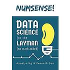 Kenneth Soo, Annalyn Ng: Numsense! Data Science for the Layman