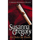 Susanna Gregory: An Order For Death