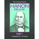 C L Hanon: HANON DELUXE The Virtuoso Pianist Transposed In All Keys Part I