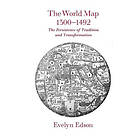 Evelyn Edson: The World Map, 1300-1492