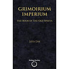 John Dee: Grimoirium Imperium: The Book of Old Spirits