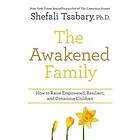 Dr Shefali Tsabary: The Awakened Family