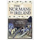 Richard Lomas: The Normans in Ireland