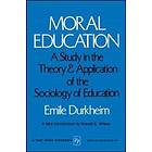 Emile Durkheim: MORAL EDUCATION