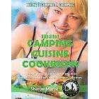 Nicole Anderson: The 3 in 1 Camping Cuisine Cookbook: A comprehensive collection of practical food ideas and recipes for all camping situati