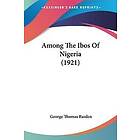 George Thomas Basden: Among the Ibos of Nigeria (1921)
