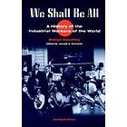 Melvyn Dubofsky: We Shall Be All