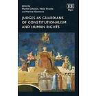 Martin Scheinin, Helle Krunke, Marina Aksenova: Judges as Guardians of Constitutionalism and Human Rights