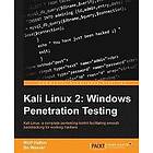 Wolf Halton, Bo Weaver: Kali Linux 2: Windows Penetration Testing